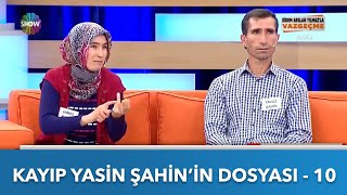 Kayıp Yasin Şahin Dosyası - 10 | Didem Arslan Yılmaz'la Vazgeçme