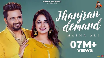 Jhanjran Demand (Full Video) | Masha Ali | Latest Punjabi Songs 2023