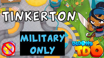 Bloons TD 6 | Tinkerton Military Only | No MK No Powers | Guide / Strategy