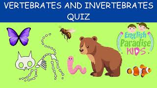 Vertebrate and Invertebrate Animals Quiz for kids