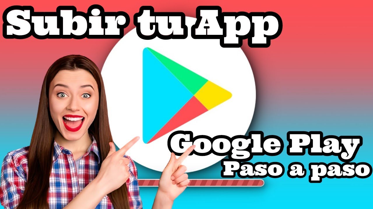 Cómo subir una [APLICACIÓN] 📱a la Google Play paso a paso - YouTube