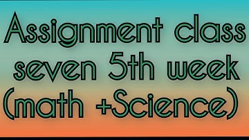 Class 7 (Math+Science) Assignment Answer | Class seven assignment 5th week || Entertainment Alam