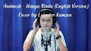 Andmesh - Hanya Rindu (English Version by Leander Kamson)