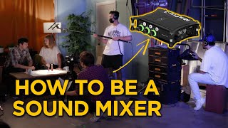 How to Be a Sound Mixer | OnSet Audio Masterclass