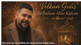 PROF.DR. VOLKAN GİDİŞ - BÜLBÜLÜM ALTIN KAFESTE 2026