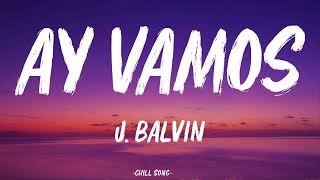 J. Balvin - Ay Vamos (Letra/Lyrics)