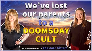 We've lost our parents to a DOOMSDAY CULT  Apostate Sisters