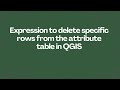 Expression to delete specific rows from the attribute table in QGIS