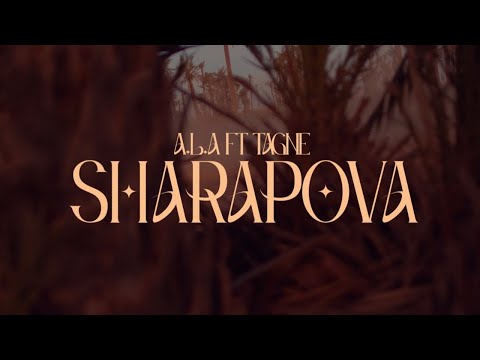 A.L.A Ft. Tagne - Sharapova