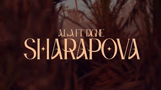A.L.A - Sharapova Ft. @TAGNEOfficial  (Official Music Video)