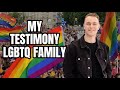 My testimony  lgbtq family