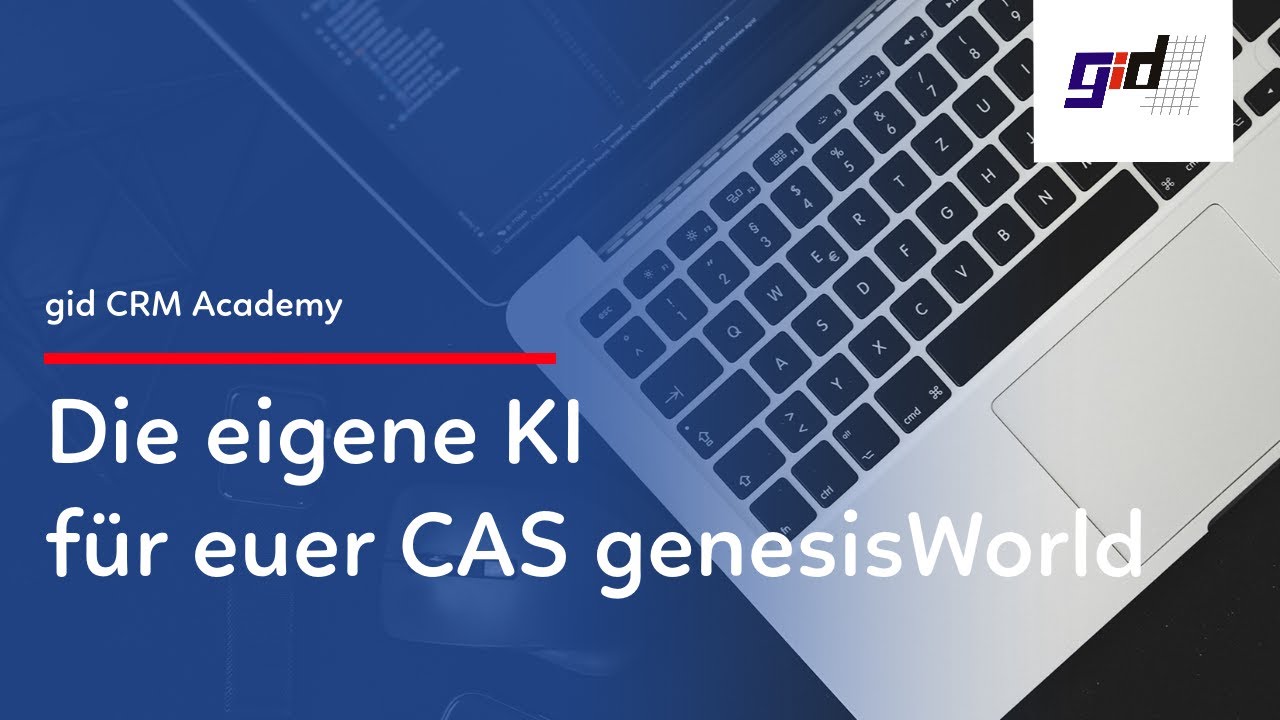 gid CRM Praxisvideo: Die eigene KI für das CRM CAS genesisWorld, datensouverän