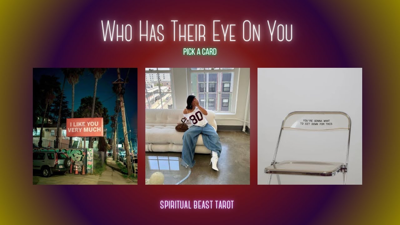 Who Has Their Eye On You | Pick a Card 