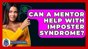 Can A Mentor Help With Imposter Syndrome? - Next LVL Programming