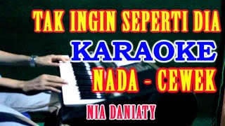 TAK INGIN SEPERTI DIA - Nia Daniaty | KARAOKE Nada Wanita, HD