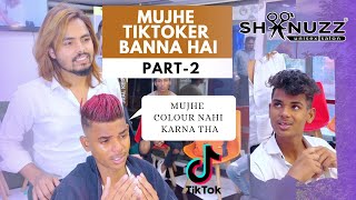 Mujhe TikToker Banna Hai {PART-2}  | Shanuzz Salon