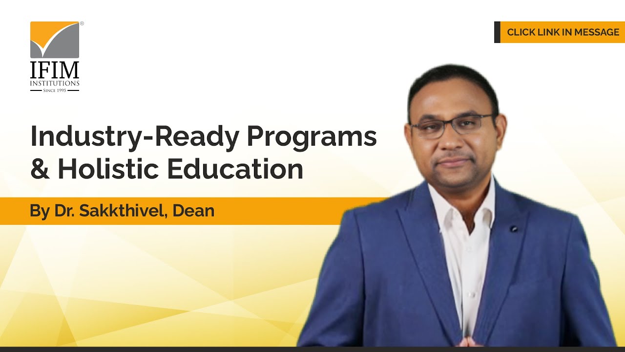 Dr. Sakkthivel, Dean of IFIM College, on Industry-Ready Programme & Holistic Education​