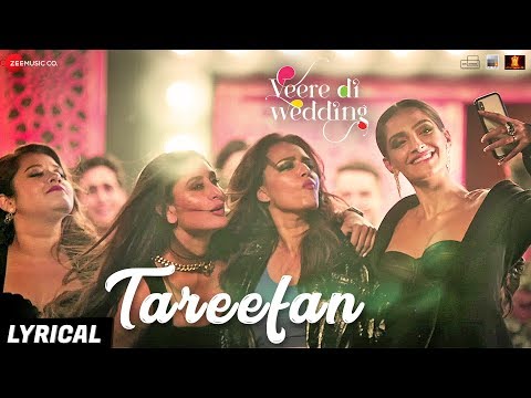 Tareefan - Lyrical |Veere Di Wedding |QARAN|Badshah|Kareena Kapoor Khan,Sonam Kapoor,Swara&Shikha