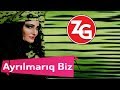 Zahide gunes  ayrilmariq biz  official music