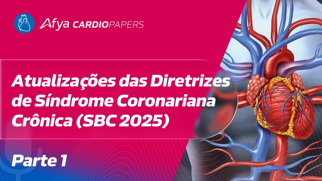Atualizações das Diretrizes de Síndrome Coronariana Crônica (SBC 2025) - Parte 1