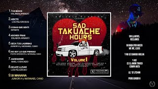 Sad Takuache Hours Vol.1 [ Corrido Mix / Letra ]