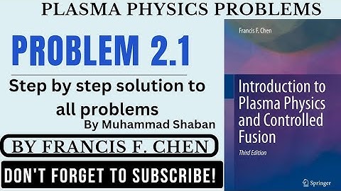 Introduction to plasma physics and controlled fusion problem 2.1 | Plasma physics problem 2.1