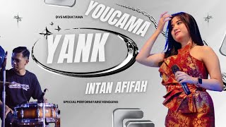 INTAN AFIFAH | YANK - SPECIAL PERFORM FARIZ KENDANG - YOUCAMA MUSIC - KENDEDES PRODUCTION