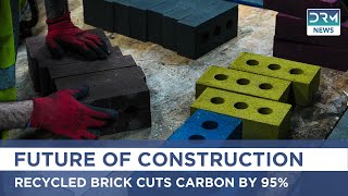 This Recycled Brick Cuts Carbon by 95%—Is This the Future of Construction | DRM News | AI1B
