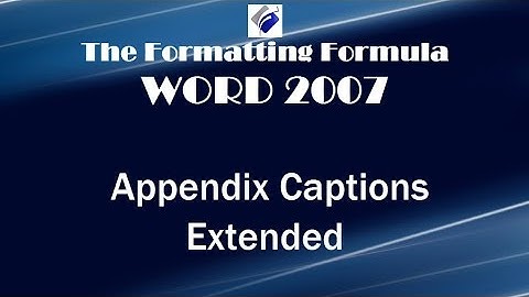 Word 2007   Appendix Captions Extended