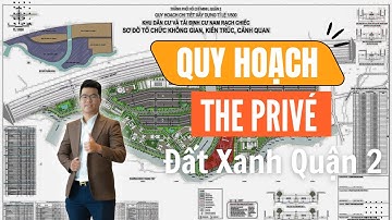 PHÂN TÍCH QUY HOẠCH THE PRIVÉ Đất Xanh Quận 2 | Tiềm Năng Bứt Phá Khu Đô Thị Nam Rạch Chiếc
