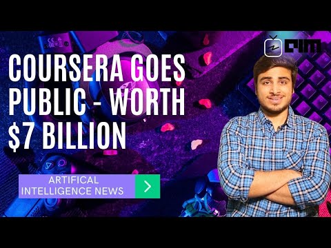 Coursera Goes public - Worth $ 7 Billion and more...