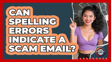 Can Spelling Errors Indicate A Scam Email?