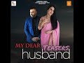 My Dear Husband - Short Film - TEASER Whatsapp Status Video Download Free