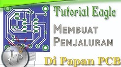 Tutorial Eagle 3, Merancang Penjaluran dan Tata Letak - Durasi: 9.09. 