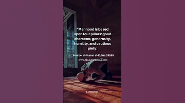 Shafi I On Masculinity Four Pillars Of A True Man 