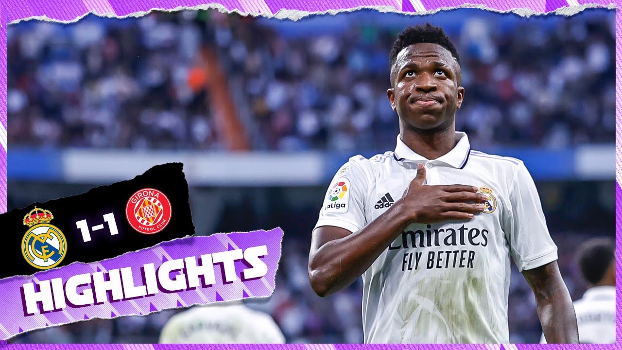 Real Madrid 1-1 Girona | HIGHLIGHTS | LaLiga 2022/23 - YouTube