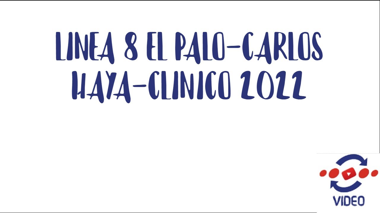 LINEA 8 EL PALO-CARLOS HAYA-CLINICO 2022