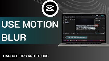 Motion Blur Effect CapCut PC | How To Use Motion Blur In CapCut PC  Capcut Tutorials