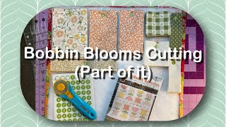 Bobbin Blooms Cutting (Part Of It) #quilting #sewing #quilt #sew #sewalong #fabric #fabriccutting