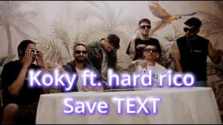 Koky - Save ft. Hard rico TEXT