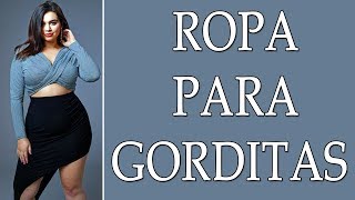 ROPA GORDITAS 2018 | ROPA DE PARA JOVENES 2018 MUJERES GORDITAS/MODA PARA MUJER TV -