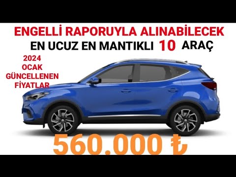 2024 OCAK ENGELLİ MUAFİYETİYLE ALINABİLECEK EN UCUZ 10 ARAÇ | ENGELLİ LİMİTİYLE ÖTVSİZ EN MANTIKLI