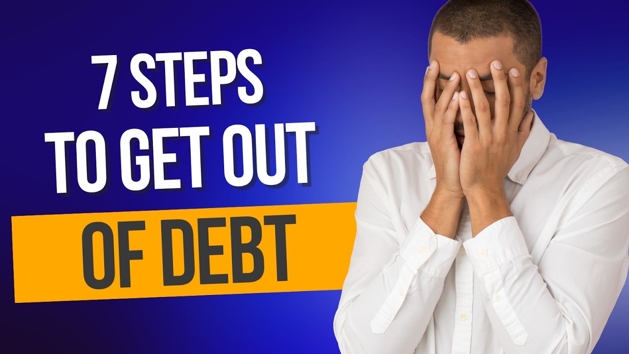 7 STEPS TO GET OUT OF DEBT - YouTube