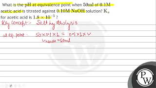 What is the \( \mathrm{pH} \) at equivalence point when \( 50 \mathrm{ml} \) of \( 0.1 \mathrm{M...
