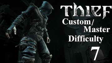 Thief - Chapter 3 - Part 1 (Master/Custom Difficulty Walkthrough)