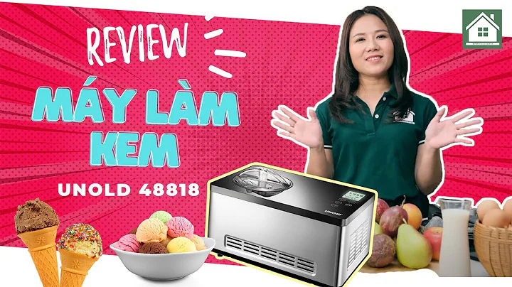 Máy làm kem Unold 48818 (Review trải nghiệm thực tế)