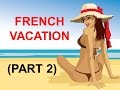 French Lesson 207 - HOLIDAYS VACATION Vocabulary (Part 2) Useful Expressions Phrases