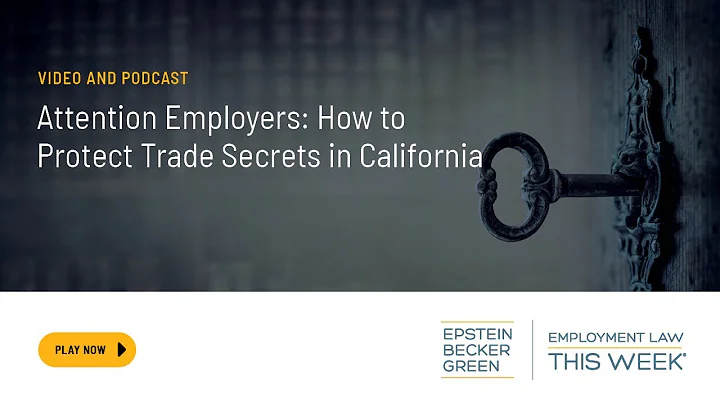 Attention Employers: How to Protect Trade Secrets in California