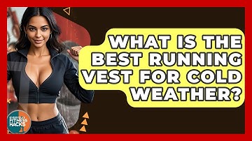 What Is The Best Running Vest For Cold Weather? - Everyday Fitness Hacks