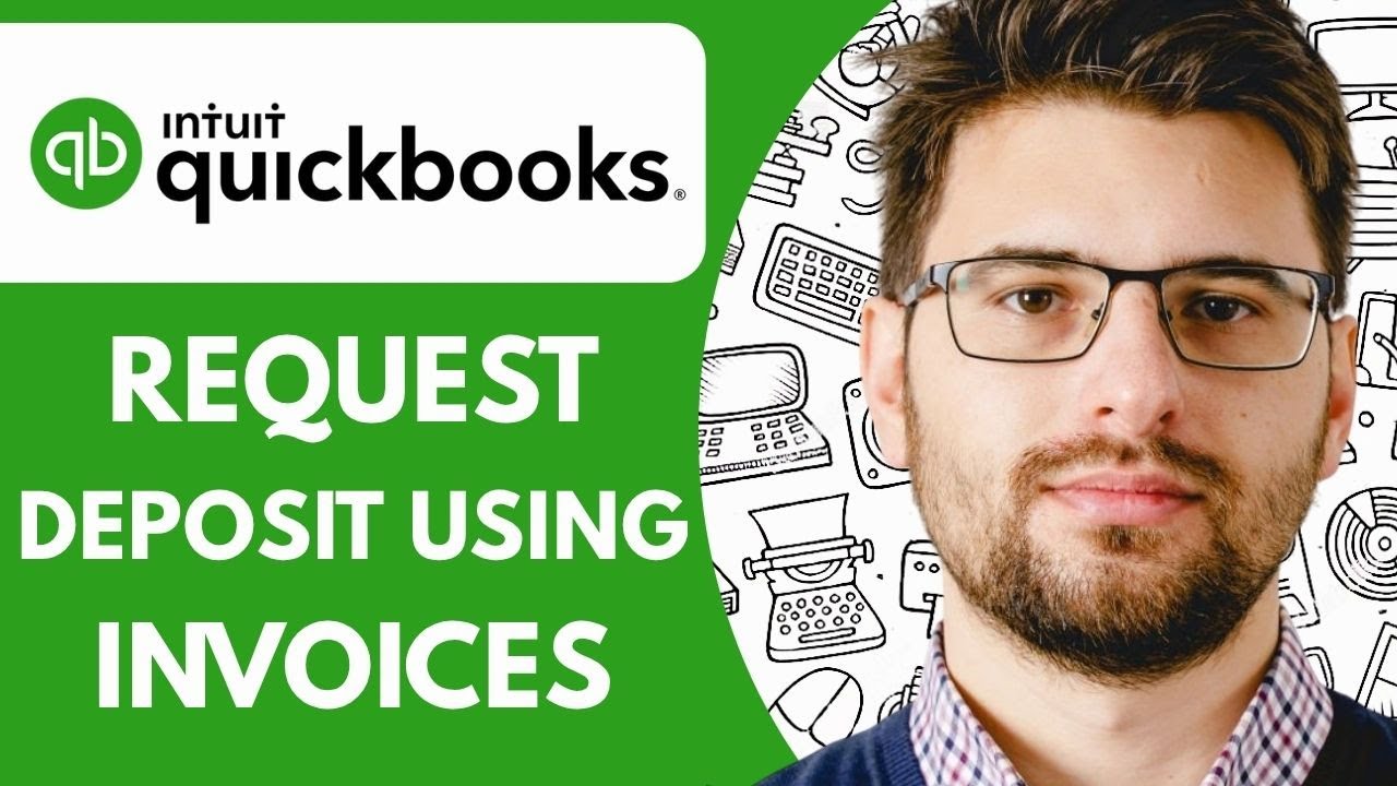How to Request a Deposit Using QuickBooks Invoice - Tested (2025) - YouTube